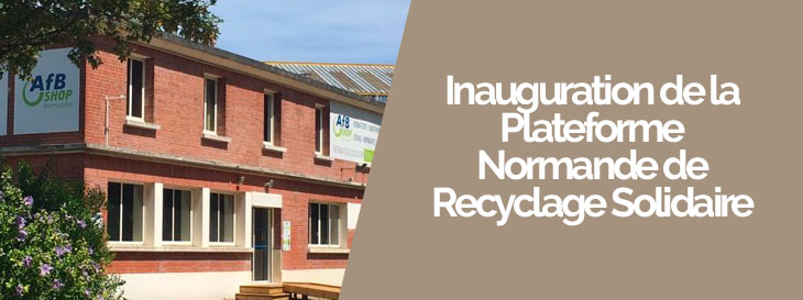 Inauguration de la plateforme Normande de Recyclage Solidaire
